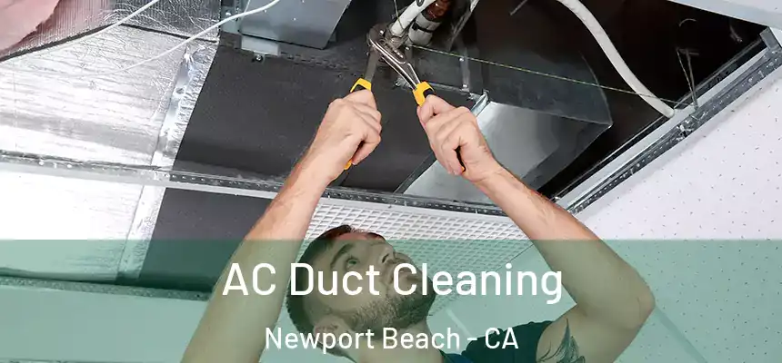  AC Duct Cleaning Newport Beach - CA
