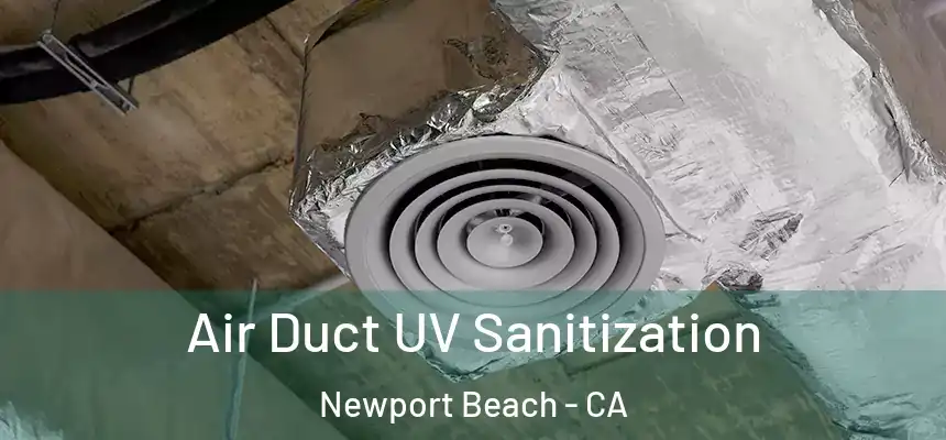 Air Duct UV Sanitization Newport Beach - CA