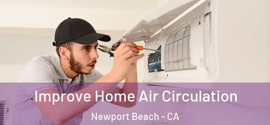  Improve Home Air Circulation Newport Beach - CA
