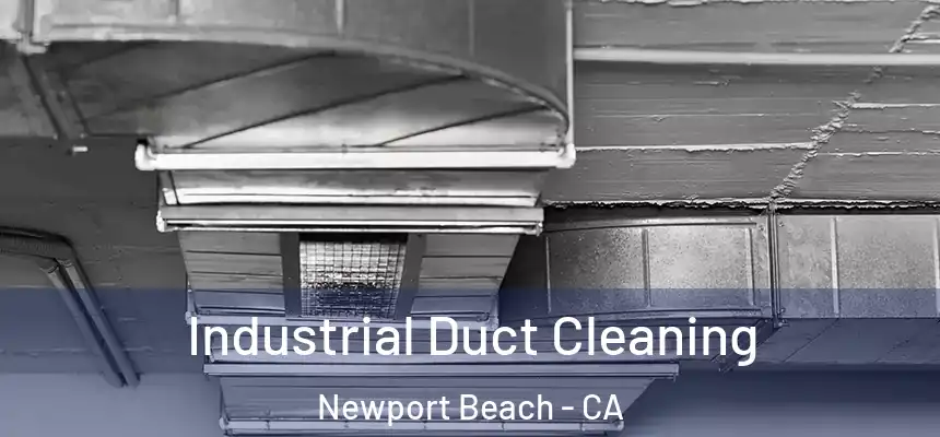 Industrial Duct Cleaning Newport Beach - CA