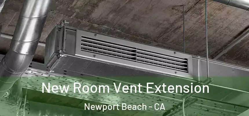 New Room Vent Extension Newport Beach - CA