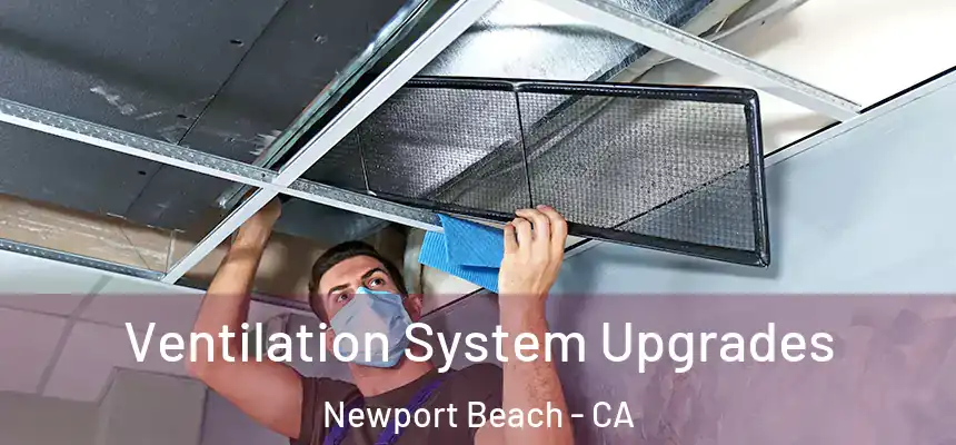 Ventilation System Upgrades Newport Beach - CA